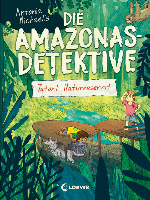 Title details for Die Amazonas-Detektive (Band 2)--Tatort Naturreservat by Antonia Michaelis - Available